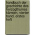 Handbuch der Geschichte des Herzogthumes Kärnten, Vierter Band, Erstes Heft