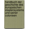 Handbuch der Geschichte des europaischen Staatensystems und seiner Colonieen by H.L. Heeren A.