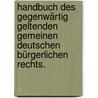 Handbuch des gegenwärtig geltenden gemeinen deutschen bürgerlichen Rechts. door Andreas Christian Johannes Schmid