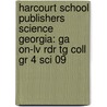 Harcourt School Publishers Science Georgia: Ga On-Lv Rdr Tg Coll Gr 4 Sci 09 by Hsp