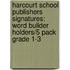 Harcourt School Publishers Signatures: Word Builder Holders/5 Pack Grade 1-3