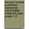 Harcourt School Publishers Signatures: Word Builder Holders/5 Pack Grade 1-3 door Harcourt Brace