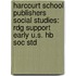 Harcourt School Publishers Social Studies: Rdg Support Early U.S. Hb Soc Std