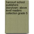 Harcourt School Publishers Storytown: Above Level Readers Collection Grade 5