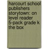 Harcourt School Publishers Storytown: On Level Reader 5-Pack Grade K The Box door Hsp