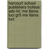 Harcourt School Publishers Trofeos: Adv-lvl: Me Llama Luci Gr5 Me Llama Luci door Hsp