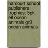 Harcourt School Publishers Trophies: 5Pk Ell Ocean Animals Gr3 Ocean Animals by Hsp