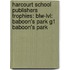 Harcourt School Publishers Trophies: Blw-Lvl: Baboon's Park G1 Baboon's Park