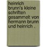 Heinrich Brunn's kleine Schriften gesammelt von Hermann Brunn und Heinrich .