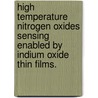 High Temperature Nitrogen Oxides Sensing Enabled by Indium Oxide Thin Films. door Srinivasan Kannan