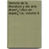 Historia De La Literatura Y Del Arte Dramï¿½Tico En Espaï¿½A, Volume 3