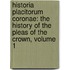Historia Placitorum Coronae: the History of the Pleas of the Crown, Volume 1