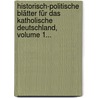 Historisch-politische Blätter Für Das Katholische Deutschland, Volume 1... door Onbekend