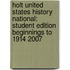 Holt United States History National: Student Edition Beginnings to 1914 2007