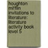Houghton Mifflin Invitations To Literature: Literature Activity Book Level 5