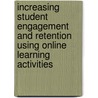 Increasing Student Engagement and Retention Using Online Learning Activities door Charles Wankel