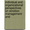 Individual and Organizational Perspectives on Emotion Management and door Zerbe