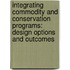 Integrating Commodity and Conservation Programs: Design Options and Outcomes