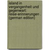 Island in Vergangenheit Und Gegenwart: Reise-Erinnerungen . (German Edition) door Herrmann Paul