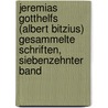 Jeremias Gotthelfs (Albert Bitzius) Gesammelte Schriften, Siebenzehnter Band by Jeremias Gotthelf