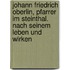 Johann Friedrich Oberlin, Pfarrer im Steinthal. Nach seinem Leben und Wirken