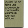 Journal Für Die Reine Und Angewandte Mathematik, Volume 87 (German Edition) by Leopold Crelle August