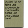 Journal für die reine und angewandte Mathematik, Sechs und zwanzigster Band door Onbekend