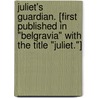 Juliet's Guardian. [First published in "Belgravia" with the title "Juliet."] door Caroline Emily Cameron