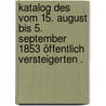 Katalog des vom 15. August bis 5. September 1853 öffentlich versteigerten . door J. Leitzmann J.