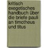 Kritisch exegetisches Handbuch über die Briefe Pauli an Timotheus und Titus