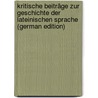 Kritische Beiträge Zur Geschichte Der Lateinischen Sprache (German Edition) by Henri Jordan