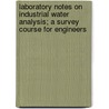 Laboratory Notes on Industrial Water Analysis; a Survey Course for Engineers door Ellen H. (Ellen Henrietta) Richards