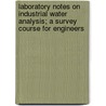 Laboratory Notes on Industrial Water Analysis; a Survey Course for Engineers by Ellen H. Richards