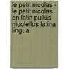 Le Petit Nicolas - Le Petit Nicolas en latin Pullus Nicolellus latina lingua door René Goscinny