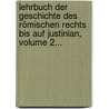 Lehrbuch Der Geschichte Des Römischen Rechts Bis Auf Justinian, Volume 2... door Gustav Hugo