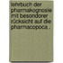 Lehrbuch der Pharmakognosie mit Besondorer Rücksicht auf die Pharmacopoca .