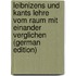Leibnizens Und Kants Lehre Vom Raum Mit Einander Verglichen (German Edition)