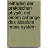 Leitfaden Der Praktischen Physik: Mit Einem Anhange Das Absolute Mass-System door Friedrich Wilhelm Georg Kohlrausch