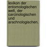 Lexikon der entomologischen Welt, der Carcinologischen und Arachnologischen. by Johannes Gistel