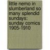 Little Nemo in Slumberland So Many Splendid Sundays: Sunday Comics 1905-1910 door Winsor McCay