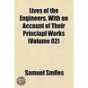 Lives of the Engineers, with an Account of Their Princiapl Works (Volume 02) by Samuel Smiles