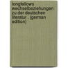 Longfellows Wechselbeziehungen Zu Der Deutschen Literatur . (German Edition) door Moody Campbell Thomas