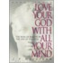Love Your God With All Your Mind: The Role Of Reason In The Life Of The Soul