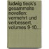 Ludwig Tieck's Gesammelte Novellen: Vermehrt Und Verbessert, Volumes 9-10...