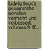 Ludwig Tieck's Gesammelte Novellen: Vermehrt Und Verbessert, Volumes 9-10...