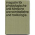 Magazin für physiologische und klinische Arzneimittellehre und Toxikologie.