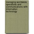 Managing Worldwide Operations And Communications With Information Technology