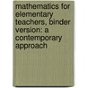 Mathematics For Elementary Teachers, Binder Version: A Contemporary Approach door William F. Burger