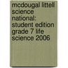 McDougal Littell Science National: Student Edition Grade 7 Life Science 2006 door Rita Ann Calvo