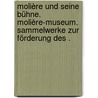 Molière und seine Bühne. Molière-museum. Sammelwerke zur Förderung des . by Schweitzer Heinrich